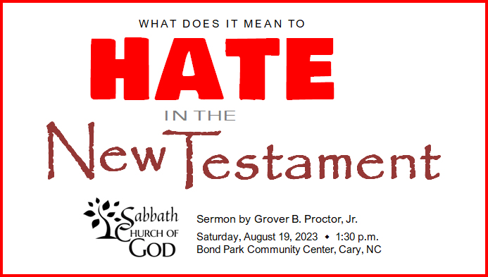 What Does it Mean to HATE in the New Testament? A sermon by Dr. Grover B. Proctor, Jr.